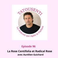 La Rose Centifolia avec Aurélien Guichard