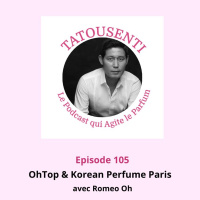 Ep 105 Romeo Oh, créateur coréen de OhTop