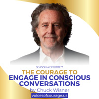 The Courage to Engage in Conscious Conversations | Chuck Wisner | #VOC S4EP7