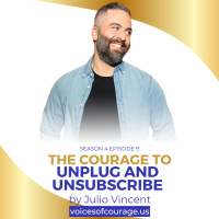 The Courage to Unplug and Unsubscribe | Julio Vincent Gambuto | Ken D Foster | VOC S4EP9