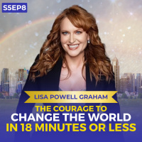 The Courage to Change the World in 18 Minutes or Less | Lisa Powell Graham | Ken D Foster | #VOC S5EP8
