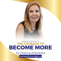 #VOC S3EP13 | The Courage to Become More | Dianna Kokoszka | Ken D Foster