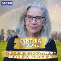 The Courage to Overcome Lifes Biggest Wounds | Cynthia Moore | Ken D Foster | #VOC S6EP8