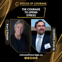 VOC 283 | The Courage to Upend Stress | Dr Elvir Causevic | Ken D Foster