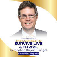 #VOC S3EP12 | The Courage to Survive Live  Thrive | Stephen Bruyant-Langer | Ken D Foster