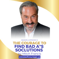 The Courage to Find Bad Ass Soclutions | Mitch Francis | Ken D Foster | #VOC S4EP12