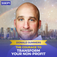The Courage to Transform Your Non-Profit | Donald Summers | Ken D Foster | #VOC S5EP1