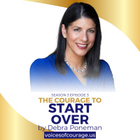 #VOC S3EP3 | The Courage To Start Over | Debra Poneman | Ken D Foster