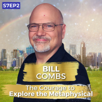 The Courage to Explore the Metaphysical | Bill Combs | Ken D Foster | #VOC S7EP2