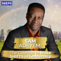 The Courage to Make SHIFTS in Leadership | Dr Sam Adeyemi | Ken D Foster | #VOC S6EP5
