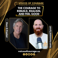 VOC 286 | The Courage to Rebuild, Realign, and Feel Good | Noah Hammond Tyrrell | Ken D Foster