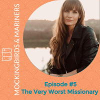 The Very Worst Missionary with Jamie Wright -Episode #5