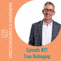 True Belonging with Mark Waltz - Episode #21