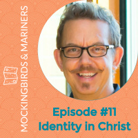 Identity in Christ with Caesar Kalinowski - Episode #11