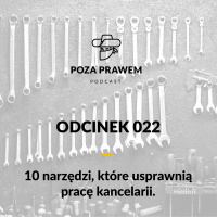 PP#022 - 10 narzędzi, które usprawnią pracę kancelarii 