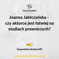 Czy aktorce jest łatwiej na studiach prawniczych? Zapowiedź odcinka #049