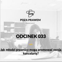 PP#033 - Jak młodzi prawnicy mogą promować swoją kancelarię?