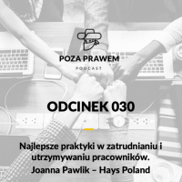 PP#030 - Najlepsze praktyki w zatrudnianiu i zatrzymywaniu pracowników. Joanna Pawlik z Hays