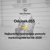 PP#055 - Najbardziej zwariowane pomysły marketingowe na rok 2020