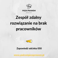  Zespół zdalny - rozwiązanie na brak pracowników. Zapowiedź odcinka #050.