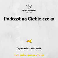 Podcast na Ciebie czeka. Zapowiedź odcinka 046