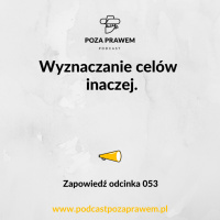 Wyznaczanie celów - inaczej. Zapowiedź odcinka #053/1