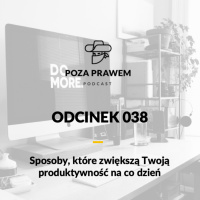 PP#038 - Sposoby, które zwiększą Twoją produktywność na co dzień