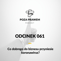 PP#061 - Co dobrego przynosi do biznesu koronawirus?