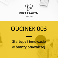 PP#003 - Startupy, innowacje, hackathon, legaltech. Tomasz Zalewski, Marcin Zręda