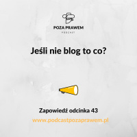 Jeśli nie blog to co? Zapowiedź odcinka #043/2