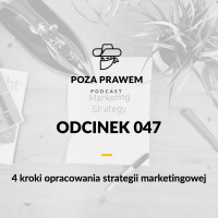 PP#047 - 4 kroki opracowania strategii marketingowej kancelarii.