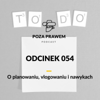 PP#054 - O planowaniu, vlogowaniu i nawykach