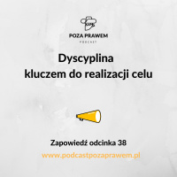 Dyscyplina - kluczem do realizacji celu. Zapowiedź odcinka 38