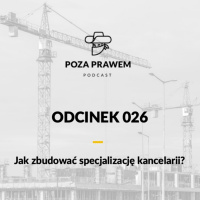 PP#026 - Jak zbudować specjalizację w kancelarii? 