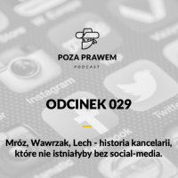 PP#029 - Mróz, Wawrzak, Lech. Historia kancelarii, które nie istniałyby bez social-media