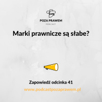 Marki prawnicze są słabe? Zapowiedź odcinka 41
