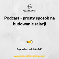 Podcast - prosty sposób na budowanie relacji. Zapowiedź odcinka 046.