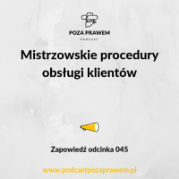 Mistrzowskie procedury obsługi klientów. Zapowiedź odcinka 045