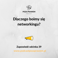 Dlaczego boimy się networkingu? Zapowiedź odcinka 39