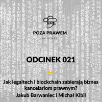 PP#021 - Jak legaltech i blockchain zabierają biznes kancelariom prawnym? Jakub Barwaniec z Pergam.in i Michał Kibil 
