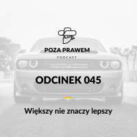PP#045 - Większy nie znaczy lepszy