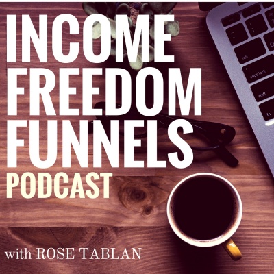 Income, Freedom And Funnels Podcast