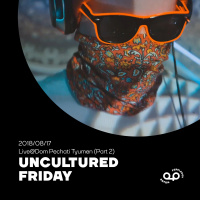Anton Pereladov - Uncultured Friday #01 Live@Dom Pechati Tyumen (Part 2) 2018.08.17