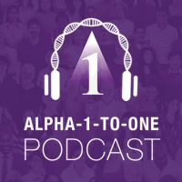 Launch of the new Alpha-1 to One Podcast: A Foundation Conversation with Miriam ODay hosted by Richard Lovrich