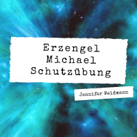Erzengel Michael Schutzübung