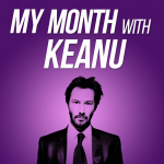 My Month With Keanu