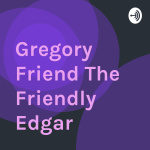 Gregory Friend The Friendly Edgar