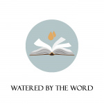 Watered By The Word