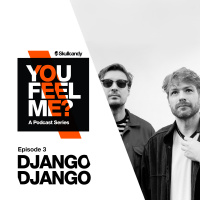 Django Django | Episode 3 | Skullcandy