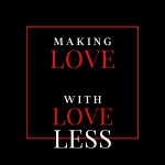 Making Love With Loveless